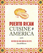 Puerto Rican Cuisine in America: Nuyorican and Bodega Recipes