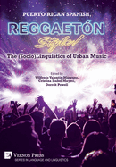 Puerto Rican Spanish, Reggaetn Style! The (Socio)Linguistics of Urban Music