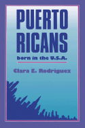 Puerto Ricans: Born in the U. S. A.