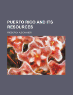 Puerto Rico and Its Resources