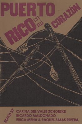 Puerto Rico En Mi Coraz n - Rivera, Raquel Salas (Editor), and Maldonado, Ricardo (Editor), and Schorske, Carina del Valle (Editor)