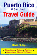 Puerto Rico & San Juan Travel Guide: Attractions, Eating, Drinking, Shopping & Places to Stay