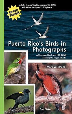Puerto Rico's Birds in Photographs: A Complete Guide and CD-ROM Including the Virgin Islands - Oberle, Mark W
