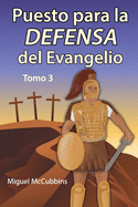 Puesto para la Defensa del Evangelio: La Doctrina de Soteriologa, Tomo Tres