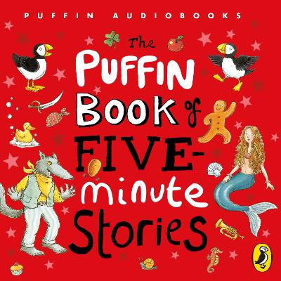 Puffin Book of Five-minute Stories - Bond, Samantha (Read by), and Puffin Books, and Aldred, Sophie (Read by)
