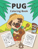 Pug Coloring Book: Cute pug coloring book for kids
