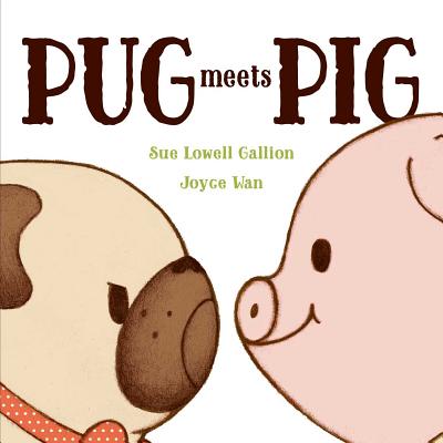 Pug Meets Pig - Gallion, Sue Lowell