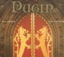 Pugin: A Gothic Passion - Atterbury, Paul J (Editor), and Wainwright, Clive, Dr. (Editor), and Pugin, Augustus Welby Northmore