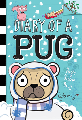 Pug's Snow Day: A Branches Book (Diary of a Pug #2): Volume 2 - 