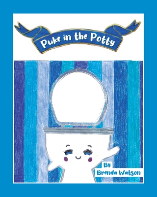 Puke in the Potty - Watson, Brenda