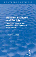 Pukhtun Economy and Society (Routledge Revivals): Traditional Structure and Economic Development in a Tribal Society