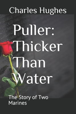 Puller: Thicker Than Water: The Story of Two Marines - Hughes, Charles