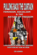 Pulling Back the Curtain: Feminism, Socialism & the Nature of Freedom