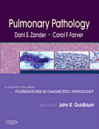 Pulmonary Pathology: A Volume in Foundations in Diagnostic Pathology Series