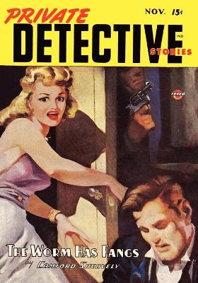 Pulp Classics: Private Detective Stories (November, 1946) - Bellem, Robert Leslie (Contributions by), and Merrill, Lew (Contributions by), and Judson, R T (Contributions by)