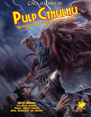 Pulp Cthulhu: Two-Fisted Action and Adventure Against the Mythos - Mason, Mike