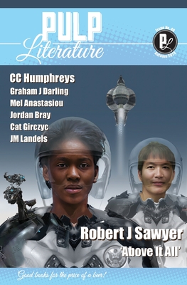 Pulp Literature Autumn 2023: Issue 40 - Sawyer, Robert J, and Humphreys, CC, and Landels, Jm