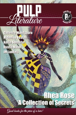 Pulp Literature Summer 2022: Issue 35 - Rose, Rhea, and Landels, Jm, and Anastasiou, Mel