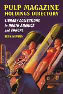 Pulp Magazine Holdings Directory: Library Collections in North America and Europe