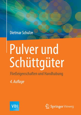 Pulver Und Sch?ttg?ter: Flie?eigenschaften Und Handhabung - Schulze, Dietmar