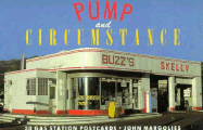 Pump and Circumstance: 30 Gas Station Postcards - Margolies, John
