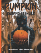 Pumpkin Carving Stencils: 50 Fun Stencils For All Ages and Skills (Halloween Crafts)