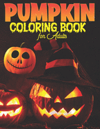 Pumpkin Coloring Book for Adults: Pumpkin Mandala Halloween Adult Coloring Book
