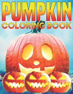Pumpkin Coloring Book: Pumpkin Coloring Book for Kids