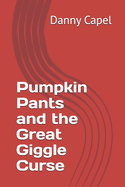 Pumpkin Pants and the Great Giggle Curse