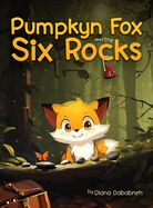 Pumpkyn Fox and the Six Rocks