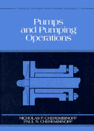 Pumps and Pumping Operations: Vol. 1: Process and Pollution Control Equipment