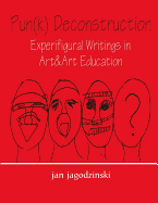 Pun(k) Deconstruction: Experifigural Writings in Art&art Education