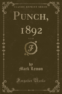 Punch, 1892, Vol. 102 (Classic Reprint)