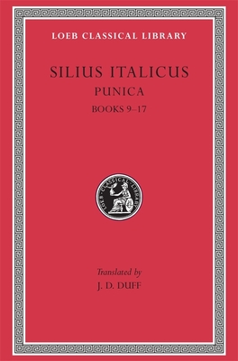 Punica, Volume II: Books 9-17 - Silius Italicus, and Duff, J D (Translated by)