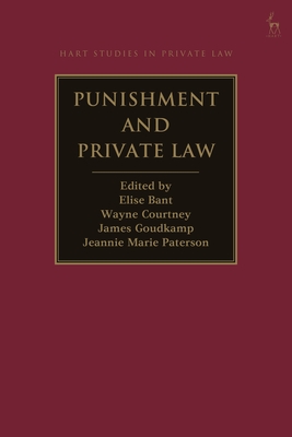 Punishment and Private Law - Bant, Elise (Editor), and Courtney, Wayne (Editor), and Goudkamp, James (Editor)