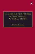 Punishment and Process in International Criminal Trials