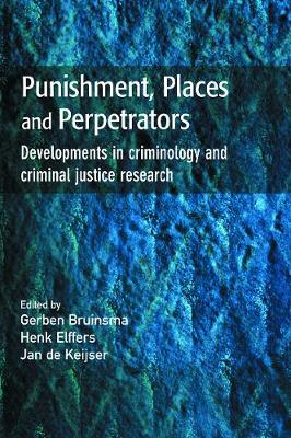 Punishment, Places and Perpetrators - Bruinsma, Gerben (Editor), and Elffers, Henk (Editor), and De Keijser, Jan (Editor)