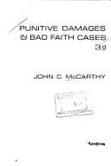 Punitive Damages in Bad Faith Cases - McCarthy, John C.