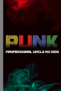 Punk Professional Uncle No Kids: Rock Music Gift For Musicians (6x9) Lined Notebook To Write In
