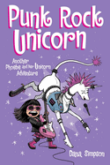 Punk Rock Unicorn: Another Phoebe and Her Unicorn Adventure Volume 17