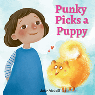 Punky Picks a Puppy: Learning Good Habits and Responsibility