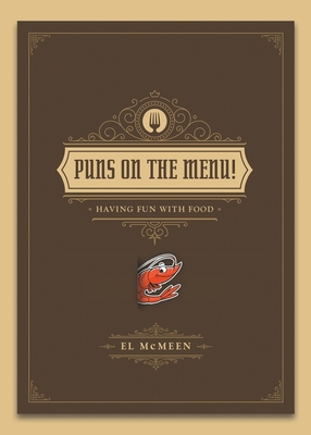 Puns on the Menu!: (Having Fun with Food) - McMeen, El