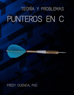 Punteros en C: Teor?a y Problemas