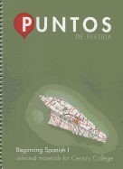 Puntos de Partida: An Invitation to Spanish: Beginning Spanish I, Selected Materials for Century College