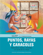 Puntos, Rayas Y Caracoles: Matemticas Rpidas Y Divertidas Con Ayuda de Los Mayas