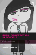 Pupil Disaffection in Schools: Bad Boys and Hard Girls