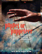 Puppet or Puppeteer: You Hold the Key to the Life You Really Want