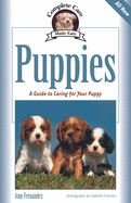 Puppies: A Complete Guide to Caring for Your Puppy