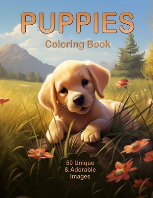 Puppies Coloring Book: 50 Unique illustrations of cute and adorable puppies. Tailored to take you on a creative journey with puppies of various breeds. - Austin, Aj