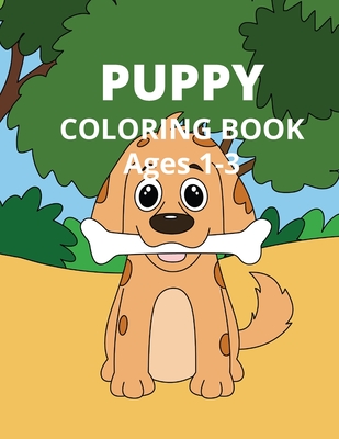 Puppy Coloring Book: Ages 1-3 - Roberts, Christina